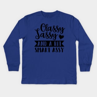 Classy Sassy and a Bit Smart Assy 1 Kids Long Sleeve T-Shirt